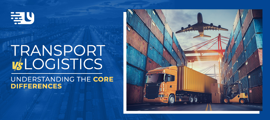 transport-vs-logistics-understanding-the-core-differences