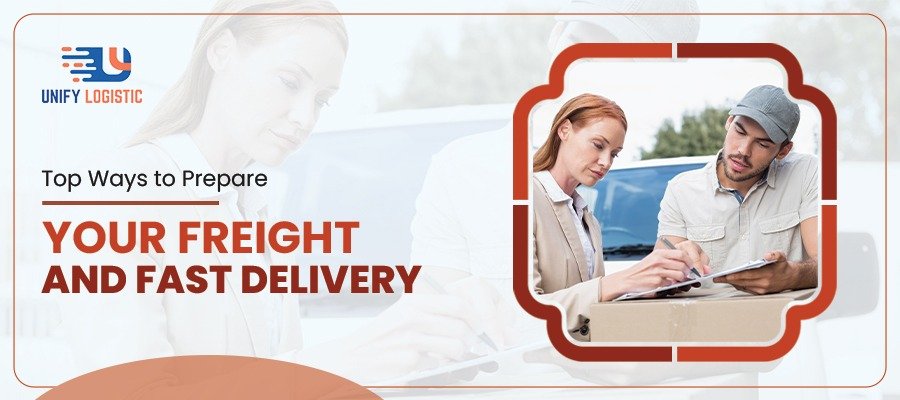 freight preparation tips for fast delivery